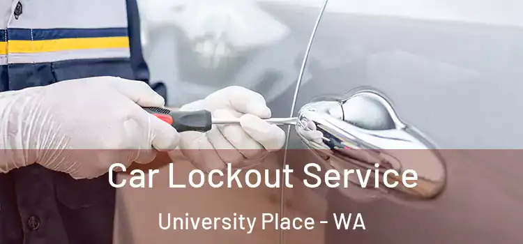 Car Lockout Service University Place - WA