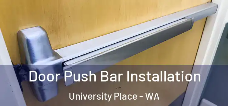  Door Push Bar Installation University Place - WA