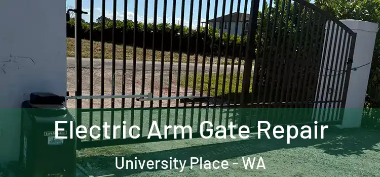  Electric Arm Gate Repair University Place - WA