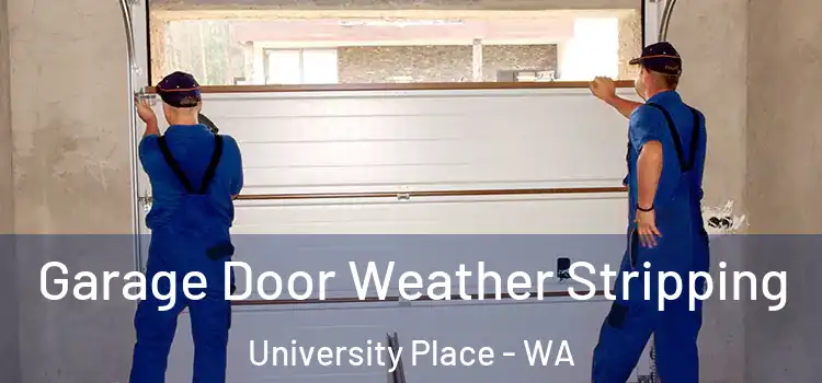  Garage Door Weather Stripping University Place - WA