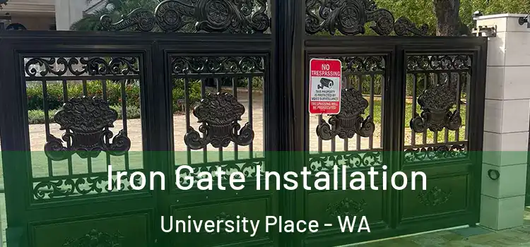  Iron Gate Installation University Place - WA