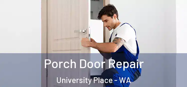  Porch Door Repair University Place - WA